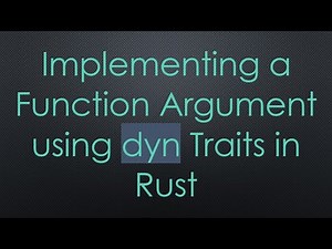 Implementing a Function Argument using dyn Traits in Rust