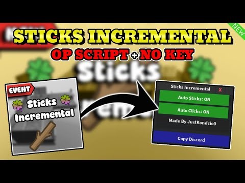 *NEW* Sticks Incremental Script (INF STICKS, AUTO CLICKS) PASTEBIN