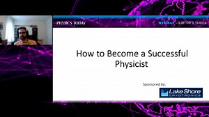 Editor's Series Webinar (On-Demand): How to Become a Successful Physicist