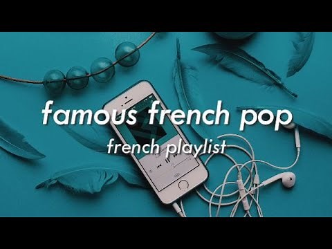 [𝐟𝐫𝐞𝐧𝐜𝐡 𝐩𝐨𝐩 𝐩𝐥𝐚𝐲𝐥𝐢𝐬𝐭 ] really famous french songs of 2010's