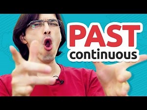 PAST CONTINUOUS | LEARN THIS THING ONCE AND FOR ALL