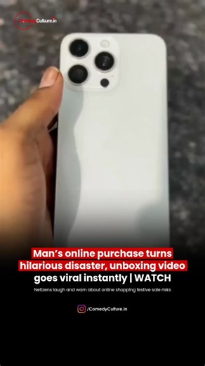 Comedyculture.in ™ | A man ordered a smartphone online during a big festive sale, expecting a premium device. However, when he unboxed the package, he received... | Instagram