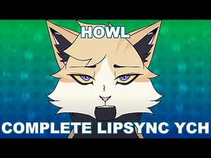 Howl // Completed Lipsync Animated YCH