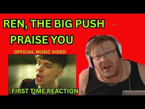Ren The Big Push “Praise You” Reaction | Raw Talent & Pure Passion – MUSIC AT ITS BEST!