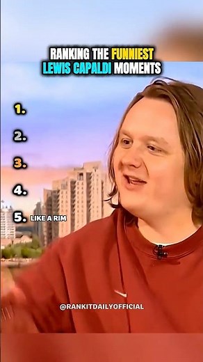 Ranking the funniest Lewis Capaldi moments 😂🇬🇧