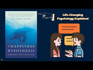 The Happiness Hypothesis by Jonathan Haidt — Life-Changing Psychology Explained