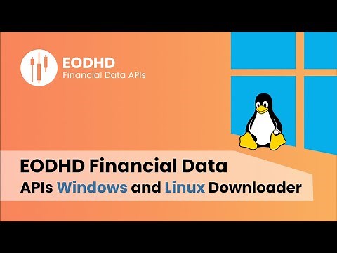 How to download End-of-day (EOD Historical Data) to Windows or Linux with a simple tools and apps.