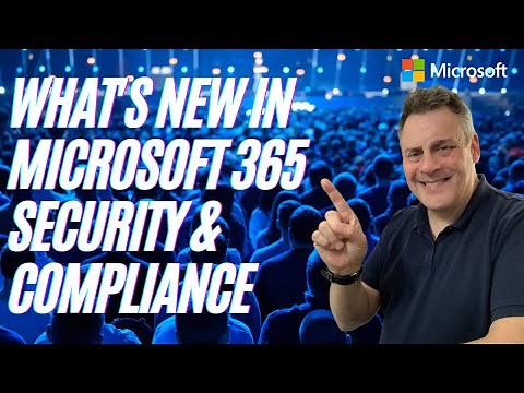 What's NEW in Microsoft 365 security & compliance
