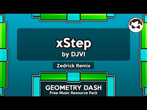 xStep - by DJVI [Zedrick Remix] (Geometry Dash Personal Music Pack)