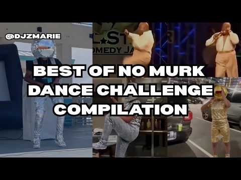 BEST OF "NO MURK" DANCE CHALLENGE [COMPILATION]- DJ ZMARIE #Thedancingdj