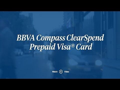 Getting Started with your BBVA Compass ClearSpend Visa® Card