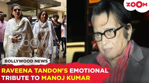 Raveena Tandon's HEARTFELT tribute to late Manoj Kumar, who LAUNCHED her father in the industry