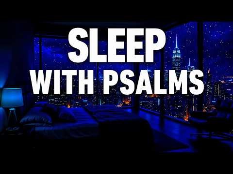 Sleep with Psalms and God's Peace Tonight | Psalms For Restful Sleep and Protection