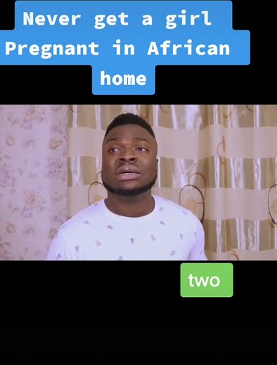 Never Get a Girl Pregnant in African Home
