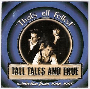 Tall Tales And True - That's All Folks! (A Selection From 1988-1995)