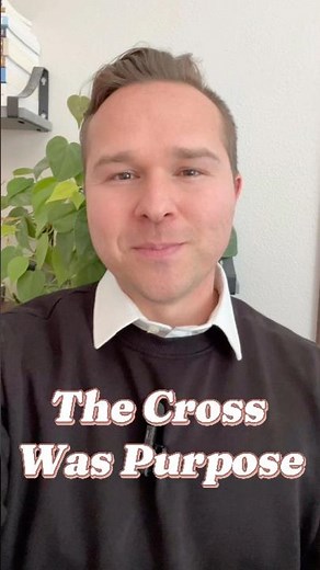 The Cross Was Purpose