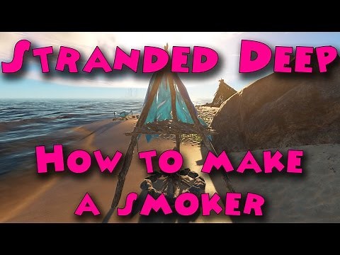 Stranded Deep - How to make a smoker and how to use it