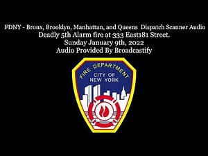 FDNY Dispatch Scanner Audio Deadly 5th alarm fire at 333 East181 Street