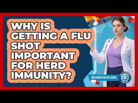 Why Is Getting A Flu Shot Important For Herd Immunity? - Influenza Relief Guide