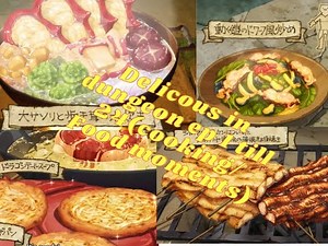 Delicous Dungeon ep 1 till 24 [JP dub/eng sub]food/eating moments/compilations