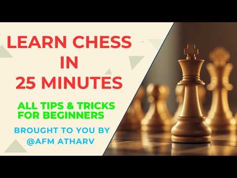 Learn chess in 25 minutes | All rules explained (Except en passant) | Tips & Tricks | By AFM Atharv