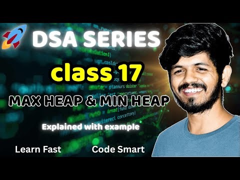 Max Heap & Min Heap Explained in One Video | Priority Queue | Heap Data Structure Tutorial