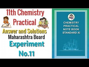 Experiment No.11 Class 11th Chemistry Practical Book Answer and Solutions Maharashtra Board HSC