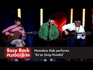 Nameless Kids performs 'Sa'yo (Ang Mundo)' I Easy Rock Plugged In
