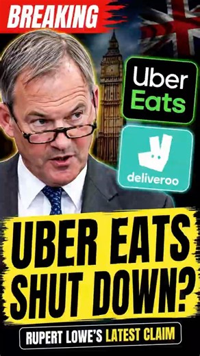 Uber Eats & Deliveroo Could Be Shut Down? Rupert Lowe’s Latest Statement