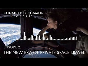 The new era of private space travel: How space tourism will reshape humanity - Podcast episode 3