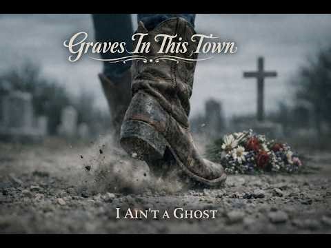 Graves in This Town | Ain't Gonna Let 'Em Lay Me Down