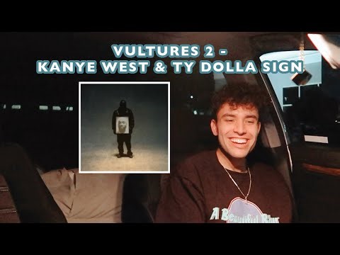 KANYE WEST AND TY DOLLA SIGN "VULTURES 2" ALBUM REACTION
