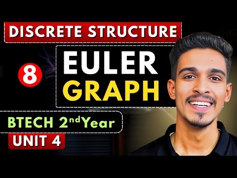 Lec 8 | Euler Graph ( Euler Path & Euler Circuit ) | Discrete Structure | BTech 2nd Year