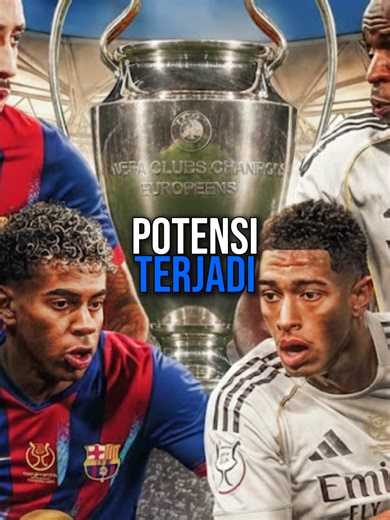 Potensi Pertandingan Madrid vs Barca di UCL 2026