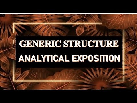 Generic Structure and Examples of Analytical Exposition Text