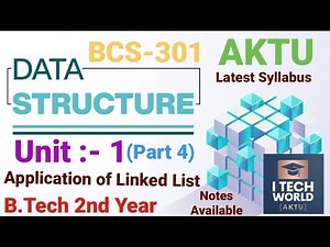 Data Structure Unit :- 1 (Part 4) Application of Linked List BCS301 AKTU B.Tech 2nd Year CSE/IT
