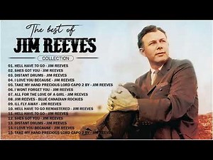 Jim Reeves Greatest Hits Full Album - Country Songs Playlist 2024 - old Country songs