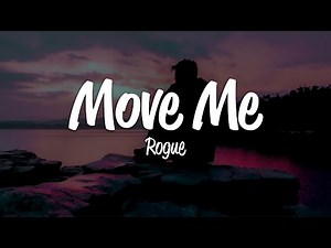 Rogue - Move Me (Lyrics)