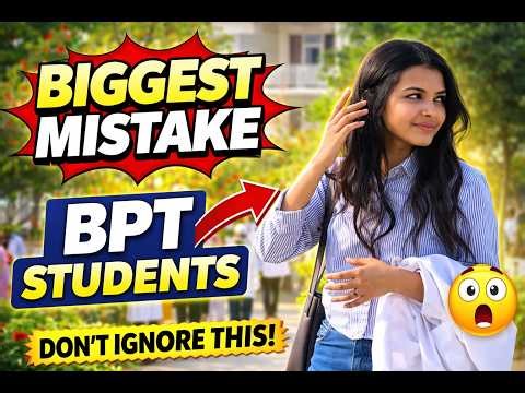 Biggest Mistake BPT Students Make (Don’t Ignore This)
