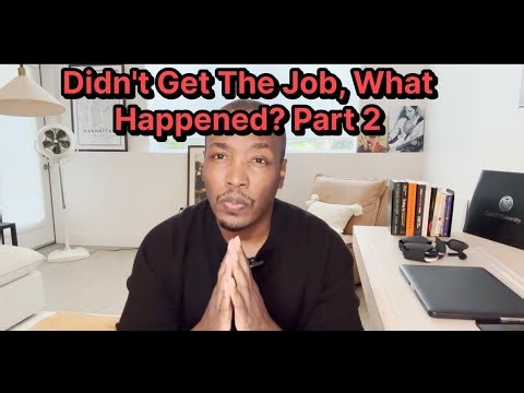 Didn't Get The Job, What Happend? Part 2 #inspiration #careertips #interview