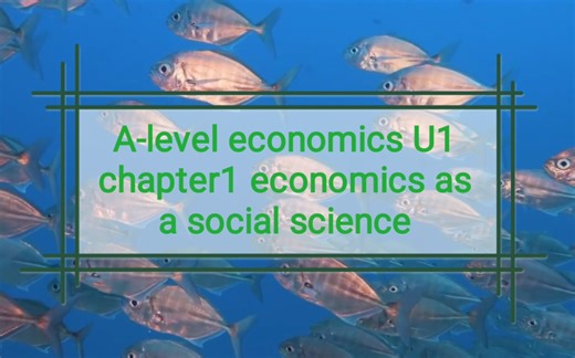 A-level economics U1 chapter1 economics as a social science