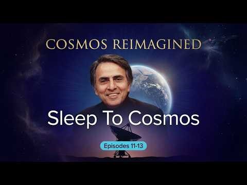 Cosmos Reimagined: Carl Sagan’s Episodes 11–13 for Sleep & Relaxation