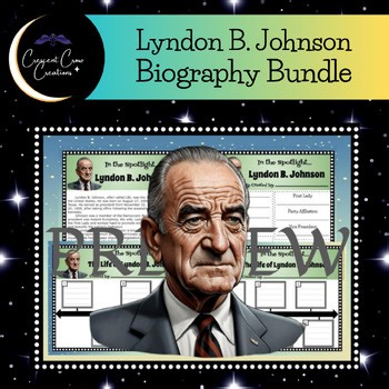 Lyndon B. Johnson Biography Research Project Timeline & Graphic Organizer Bundle