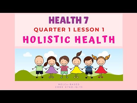 Holistic Health | Health 7 | Quarter 1 - Lesson 1 | MAPEH 7