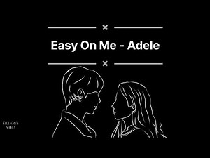 Easy On Me - Adele(lyrics)