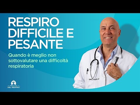 RESPIRO DIFFICILE E PESANTE (quando è Meglio non Sottovalutarlo)