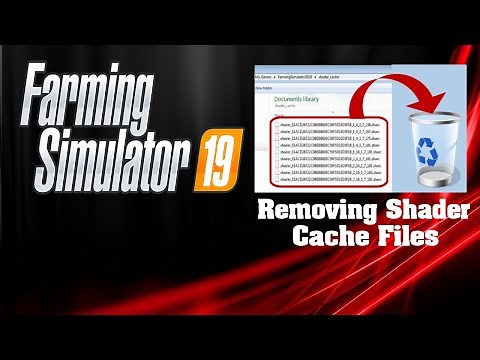 FS19 Removing Shader Cache Files