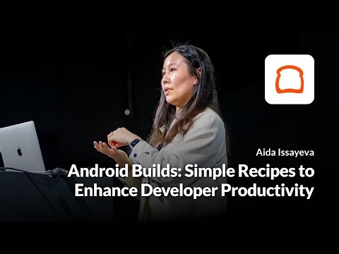 Android Builds: Simple Recipes to Enhance Developer Productivity