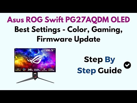 Asus ROG Swift PG27AQDM OLED Best Settings - Color, Gaming, Firmware Update