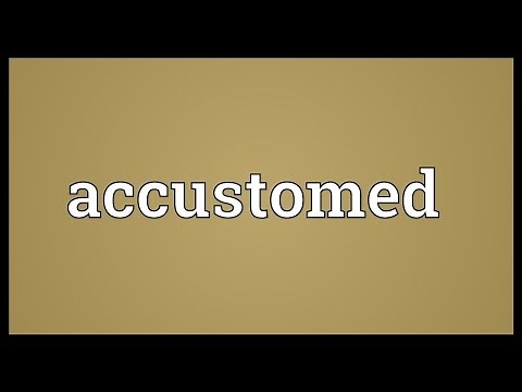 Accustomed Meaning